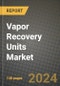 Vapor Recovery Units Market Outlook Report - Industry Size, Trends, Insights, Market Share, Competition, Opportunities, and Growth Forecasts by Segments, 2022 to 2030 - Product Image