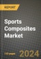 2023 Sports Composites Market Outlook Report - Market Size, Market Split, Market Shares Data, Insights, Trends, Opportunities, Companies: Growth Forecasts by Product Type, Application, and Region from 2022 to 2030 - Product Image