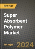 2024 Super Absorbent Polymer (SAP) Market Outlook Report: Industry Size, Market Shares Data, Insights, Growth Trends, Opportunities, Competition 2023 to 2031- Product Image