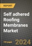 2024 Self adhered Roofing Membranes Market Outlook Report: Industry Size, Market Shares Data, Insights, Growth Trends, Opportunities, Competition 2023 to 2031- Product Image
