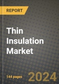 2024 Thin Insulation Market Outlook Report: Industry Size, Market Shares Data, Insights, Growth Trends, Opportunities, Competition 2023 to 2031- Product Image