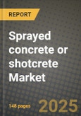 2025 Sprayed concrete or shotcrete Market Outlook Report: Industry Size, Market Shares Data, Insights, Growth Trends, Opportunities, Competition 2024 to 2032- Product Image