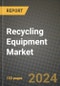2024 Recycling Equipment Market Outlook Report: Industry Size, Market Shares Data, Insights, Growth Trends, Opportunities, Competition 2023 to 2031 - Product Thumbnail Image