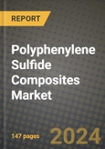 2024 Polyphenylene Sulfide (PPS) Composites Market Outlook Report: Industry Size, Market Shares Data, Insights, Growth Trends, Opportunities, Competition 2023 to 2031- Product Image