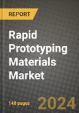 2024 Rapid Prototyping Materials Market Outlook Report: Industry Size, Market Shares Data, Insights, Growth Trends, Opportunities, Competition 2023 to 2031- Product Image