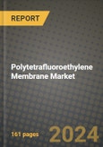 2024 Polytetrafluoroethylene (PTFE) Membrane Market Outlook Report: Industry Size, Market Shares Data, Insights, Growth Trends, Opportunities, Competition 2023 to 2031- Product Image