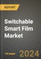 2024 Switchable Smart Film Market Outlook Report: Industry Size, Market Shares Data, Insights, Growth Trends, Opportunities, Competition 2023 to 2031 - Product Image