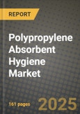 2025 Polypropylene Absorbent Hygiene Market Outlook Report: Industry Size, Market Shares Data, Insights, Growth Trends, Opportunities, Competition 2024 to 2032- Product Image
