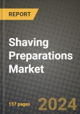2024 Shaving Preparations Market Outlook Report: Industry Size, Market Shares Data, Insights, Growth Trends, Opportunities, Competition 2023 to 2031- Product Image