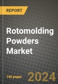 2024 Rotomolding Powders Market Outlook Report: Industry Size, Market Shares Data, Insights, Growth Trends, Opportunities, Competition 2023 to 2031- Product Image