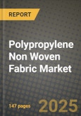 2025 Polypropylene Non Woven Fabric Market Outlook Report: Industry Size, Market Shares Data, Insights, Growth Trends, Opportunities, Competition 2024 to 2032- Product Image