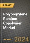 2024 Polypropylene Random Copolymer Market Outlook Report: Industry Size, Market Shares Data, Insights, Growth Trends, Opportunities, Competition 2023 to 2031- Product Image
