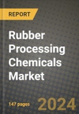2024 Rubber Processing Chemicals Market Outlook Report: Industry Size, Market Shares Data, Insights, Growth Trends, Opportunities, Competition 2023 to 2031- Product Image