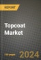 2024 Topcoat Market Outlook Report: Industry Size, Market Shares Data, Insights, Growth Trends, Opportunities, Competition 2023 to 2031 - Product Image
