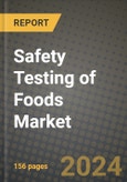 2024 Safety Testing of Foods Market Outlook Report: Industry Size, Market Shares Data, Insights, Growth Trends, Opportunities, Competition 2023 to 2031- Product Image