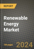 2024 Renewable Energy Market Outlook Report: Industry Size, Market Shares Data, Insights, Growth Trends, Opportunities, Competition 2023 to 2031- Product Image