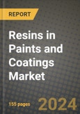 2024 Resins in Paints and Coatings Market Outlook Report: Industry Size, Market Shares Data, Insights, Growth Trends, Opportunities, Competition 2023 to 2031- Product Image
