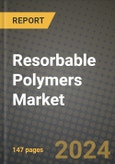 2024 Resorbable Polymers Market Outlook Report: Industry Size, Market Shares Data, Insights, Growth Trends, Opportunities, Competition 2023 to 2031- Product Image