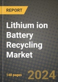 2024 Lithium ion Battery Recycling Market Outlook Report: Industry Size, Market Shares Data, Insights, Growth Trends, Opportunities, Competition 2023 to 2031- Product Image