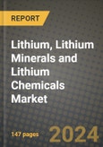 2024 Lithium, Lithium Minerals and Lithium Chemicals Market Outlook Report: Industry Size, Market Shares Data, Insights, Growth Trends, Opportunities, Competition 2023 to 2031- Product Image