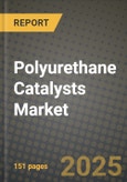 2024 Polyurethane Catalysts Market Outlook Report: Industry Size, Market Shares Data, Insights, Growth Trends, Opportunities, Competition 2023 to 2031- Product Image