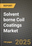 2025 Solvent borne Coil Coatings Market Outlook Report: Industry Size, Market Shares Data, Insights, Growth Trends, Opportunities, Competition 2024 to 2032- Product Image