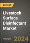 2024 Livestock Surface Disinfectant Market Outlook Report: Industry Size, Market Shares Data, Insights, Growth Trends, Opportunities, Competition 2023 to 2031 - Product Image
