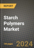 2023 Starch Polymers Market Outlook Report - Market Size, Market Split, Market Shares Data, Insights, Trends, Opportunities, Companies: Growth Forecasts by Product Type, Application, and Region from 2022 to 2030- Product Image