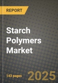 2024 Starch Polymers Market Outlook Report: Industry Size, Market Shares Data, Insights, Growth Trends, Opportunities, Competition 2023 to 2031- Product Image