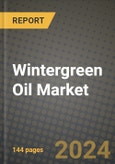 2024 Wintergreen Oil Market Outlook Report: Industry Size, Market Shares Data, Insights, Growth Trends, Opportunities, Competition 2023 to 2031- Product Image