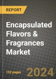 2024 Encapsulated Flavors & Fragrances Market Outlook Report: Industry Size, Market Shares Data, Insights, Growth Trends, Opportunities, Competition 2023 to 2031- Product Image
