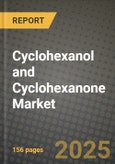 2024 Cyclohexanol and Cyclohexanone Market Outlook Report: Industry Size, Market Shares Data, Insights, Growth Trends, Opportunities, Competition 2023 to 2031- Product Image