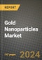 2024 Gold Nanoparticles Market Outlook Report: Industry Size, Market Shares Data, Insights, Growth Trends, Opportunities, Competition 2023 to 2031 - Product Image