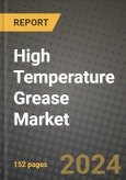 2024 High Temperature Grease Market Outlook Report: Industry Size, Market Shares Data, Insights, Growth Trends, Opportunities, Competition 2023 to 2031- Product Image