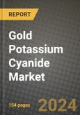 2024 Gold Potassium Cyanide Market Outlook Report: Industry Size, Market Shares Data, Insights, Growth Trends, Opportunities, Competition 2023 to 2031- Product Image