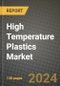 2024 High Temperature Plastics Market Outlook Report: Industry Size, Market Shares Data, Insights, Growth Trends, Opportunities, Competition 2023 to 2031 - Product Thumbnail Image