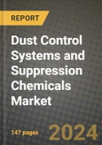 2024 Dust Control Systems and Suppression Chemicals Market Outlook Report: Industry Size, Market Shares Data, Insights, Growth Trends, Opportunities, Competition 2023 to 2031- Product Image