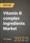 2024 Vitamin B complex Ingredients Market Outlook Report: Industry Size, Market Shares Data, Insights, Growth Trends, Opportunities, Competition 2023 to 2031 - Product Thumbnail Image