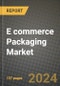 2023 E Commerce Packaging Market Outlook Report - Market Size, Market Split, Market Shares Data, Insights, Trends, Opportunities, Companies: Growth Forecasts by Product Type, Application, and Region from 2022 to 2030 - Product Image