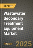 2024 Wastewater Secondary Treatment Equipment Market Outlook Report: Industry Size, Market Shares Data, Insights, Growth Trends, Opportunities, Competition 2023 to 2031- Product Image