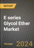 2024 E series Glycol Ether Market Outlook Report: Industry Size, Market Shares Data, Insights, Growth Trends, Opportunities, Competition 2023 to 2031- Product Image