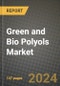 2024 Green and Bio Polyols Market Outlook Report: Industry Size, Market Shares Data, Insights, Growth Trends, Opportunities, Competition 2023 to 2031 - Product Image