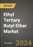 2023 Ethyl Tertiary Butyl Ether (Etbe) Market Outlook Report - Market Size, Market Split, Market Shares Data, Insights, Trends, Opportunities, Companies: Growth Forecasts by Product Type, Application, and Region from 2022 to 2030- Product Image