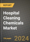2024 Hospital Cleaning Chemicals Market Outlook Report: Industry Size, Market Shares Data, Insights, Growth Trends, Opportunities, Competition 2023 to 2031- Product Image
