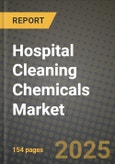 2025 Hospital Cleaning Chemicals Market Outlook Report: Industry Size, Market Shares Data, Insights, Growth Trends, Opportunities, Competition 2024 to 2032- Product Image