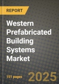 2024 Western Prefabricated Building Systems Market Outlook Report: Industry Size, Market Shares Data, Insights, Growth Trends, Opportunities, Competition 2023 to 2031- Product Image