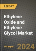 2023 Ethylene Oxide and Ethylene Glycol Market Outlook Report - Market Size, Market Split, Market Shares Data, Insights, Trends, Opportunities, Companies: Growth Forecasts by Product Type, Application, and Region from 2022 to 2030- Product Image