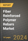 2024 Fiber Reinforced Polymer Rebars Market Outlook Report: Industry Size, Market Shares Data, Insights, Growth Trends, Opportunities, Competition 2023 to 2031- Product Image