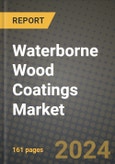 2024 Waterborne Wood Coatings Market Outlook Report: Industry Size, Market Shares Data, Insights, Growth Trends, Opportunities, Competition 2023 to 2031- Product Image