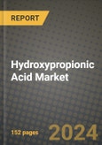 2024 Hydroxypropionic Acid Market Outlook Report: Industry Size, Market Shares Data, Insights, Growth Trends, Opportunities, Competition 2023 to 2031- Product Image